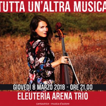 Tutta un’altra Musica – Eleuteria Arena Trio a San Donà di Piave (Venezia)