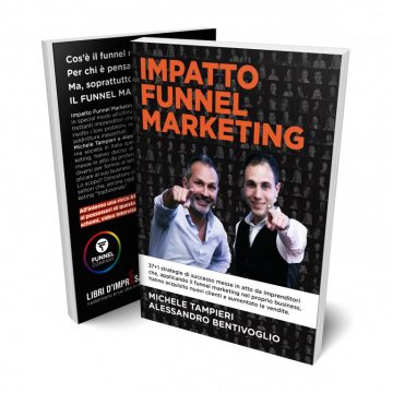 Il nuovo libro dei “re del funnel marketing” presentato al Funnel Marketing Live 2019, il più grande evento d’Europa del settore