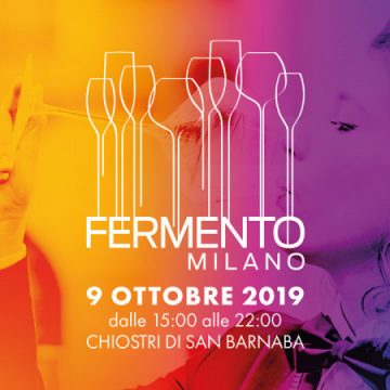 FERMENTO MILANO – UN MODO NUOVO PER PARLARE DI VINO – Evento Ufficiale della Milano Wine Week