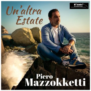 Il tenore “crossover” Piero Mazzocchetti esce con un nuovo singolo: “Un’altra estate”