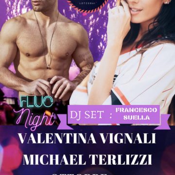 Valentina Vignali e Micheal Terlizzi insieme per la serata  “FLUO NIGHT”, con la  riapertura (dopo 8 anni di chiusura) del Bob Dylan Disco Club di Lotzorai – Nuoro