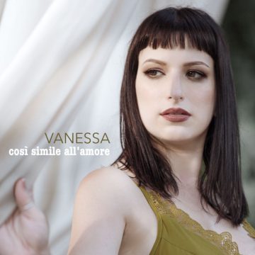 Fuori “Così simile all’amore” brano autobiografico della cantautrice Vanessa prodotto astralmusic