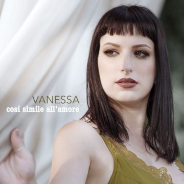 Fuori “Così simile all’amore” brano autobiografico della cantautrice Vanessa prodotto astralmusic