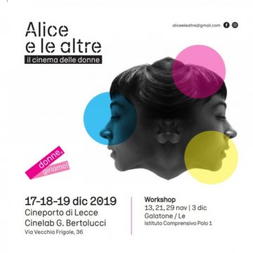 Al via la sesta edizione di ALICE E LE ALTRE, rassegna di “cinema delle donne” – 17,18, 19 dicembre 2019, Cineporto di Lecce, ingresso gratuito