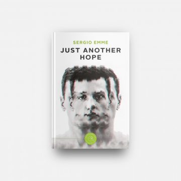 In uscita “Just another Hope”, romanzo distopico di Sergio Emme tra digitalizzazione, globalizzazione, cyber hacking e privacy