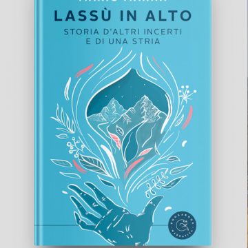 Zaino in spalla, occhi aperti e orecchie tese in “Lassù in alto”, romanzo del comasco Mario Marini