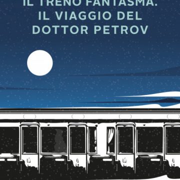 Spettri e mistero ne “Il treno fantasma. Il viaggio del dottor Petrov”, il nuovo libro di Ciro Neri (San Giorgio a Cremano)