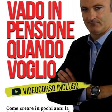 Nuova uscita: “Adesso basta! Vado in pensione quando voglio.”  Il libro per raggiungere il pensionamento all’età che vuoi.