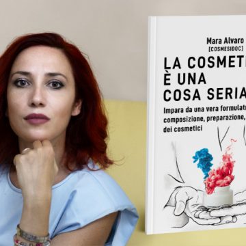 “La cosmetica è una cosa seria”: il nuovo libro della dottoressa Mara Alvaro, founder di Cosmesidoc.it.