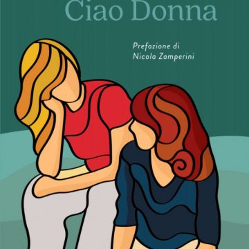 “Ciao Donna”: tra verità e inganni del cuore, l’amore è la sola certezza che abbiamo