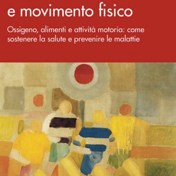 Benefici dello sport e falsi miti in “CALORE UMANO E MOVIMENTO FISICO” di Enrico Mariani, medico chirurgo specializzato in medicina dello sport e in scienza dell’alimentazione