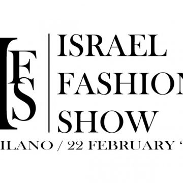 NASCE “ISRAEL FASHION SHOW” E DEBUTTA DURANTE LA MILANO FASHION WEEK DI FEBBRAIO