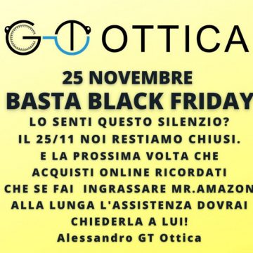 BASTA! Se sei un imprenditore protesta anche tu #NOBLACKFRIDAY! GT Ottica Modena e Ravarino chiuse per protesta il 25 Novembre 2022