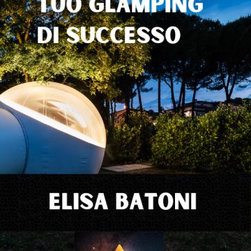 Pubblicato il nuovo libro di Elisa Batoni: “Come aprire il tuo Glamping di Successo”