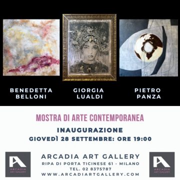 Benedetta Belloni – Giorgia Lualdi – Pietro Panza. Mostra di Arte contemporanea, Arcadia Art Gallery