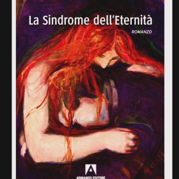 Esce “La Sindrome dell’Eternità” il nuovo romanzo dell’Armando Editore un’innovativa storia sentimentale tra passato, presente e un incredibile futuro